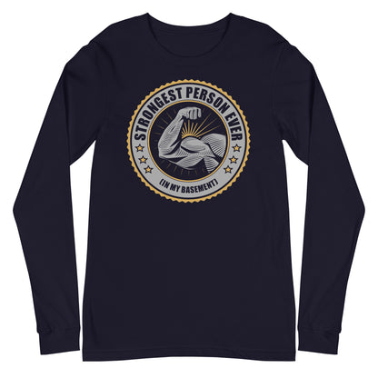 Strongest Person Ever Unisex Long Sleeve Tee